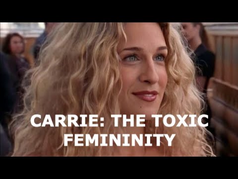 carrie bradshaw: THE toxic feminine character *case study*