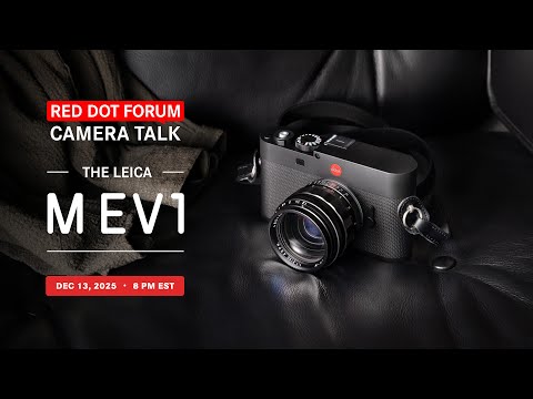 Red Dot Forum Camera Talk: Leica M EV1