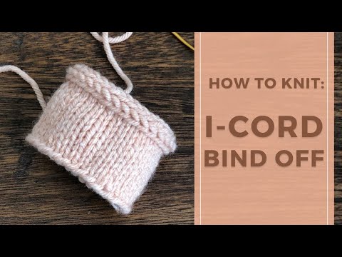 I-cord Bind Off | Knitting in flat, in the round + grafting