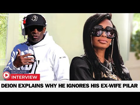 Deion Sanders Explains Why He Ignores His Ex-Wife Pilar with The Quickness