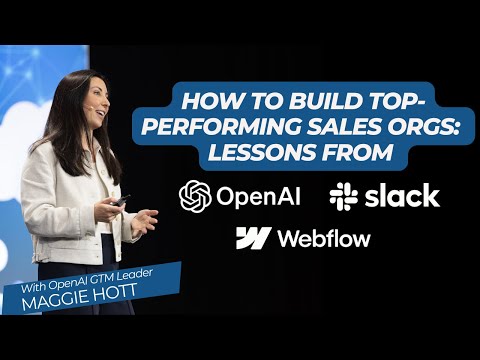 How to Build Top-Performing Sales Orgs with OpenAI's GTM Leader Maggie Hott