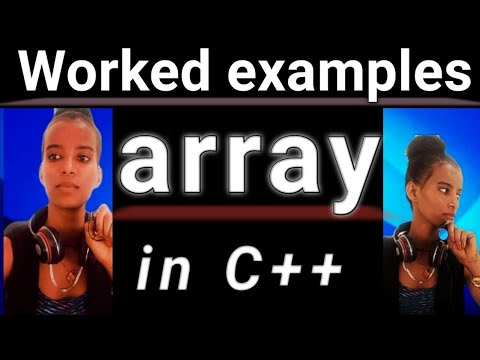 Worked examples of array in C++ programming በአማረኛ