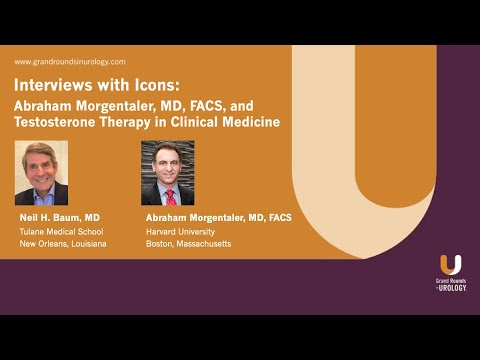Testosterone Therapy in Clinical Medicine: Interview with Abraham Morgentaler, MD, FACS