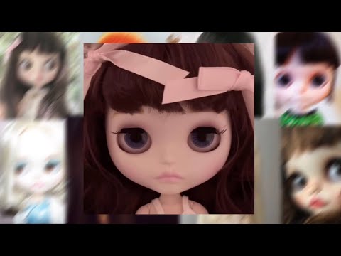 Blythe doll/Doll core playlist