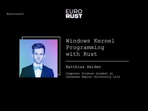 Windows Kernel Programming with Rust - Matthias Heiden | EuroRust 2024