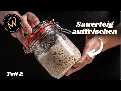 Sauerteig herstellen Teil 2 - Anstellgut füttern, auffrischen und pflegen