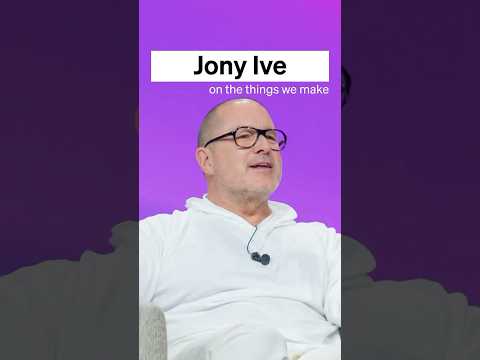 Jony Ive: "What we make stands testament to who we are."