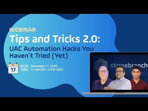 Tips & Tricks 2.0: UAC Automation Hacks You Haven't Tried (Yet)