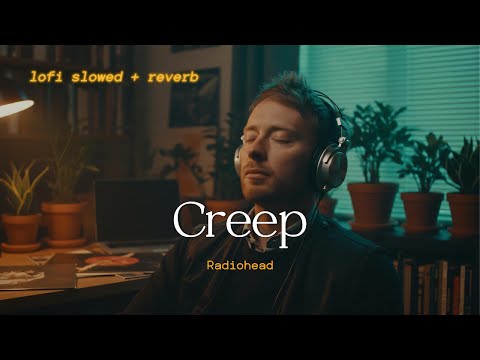 Radiohead - Creep // Lofi Cover // lofi slowed + reverb