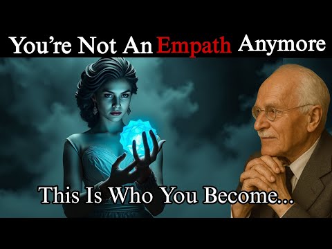 What A Healed Empath Actually Becomes Not what you Think - Carl Jung