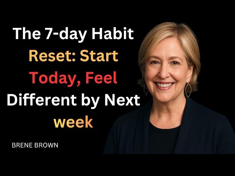 The 7-day Habit Reset: Start Today, Feel Different by Next week"
