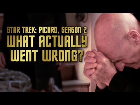 Star Trek: Picard, Season Two — What Actually Went Wrong?!