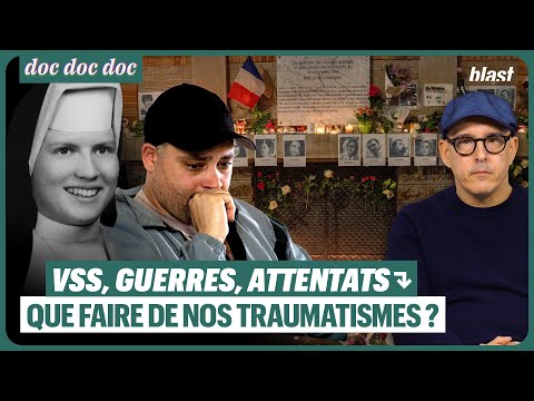 VSS, GUERRES, ATTENTATS : QUE FAIRE DE NOS TRAUMATISMES ?