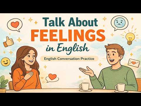 How to Talk About Your Feelings in English | Speak About Happiness, Sadness, Anger Naturally