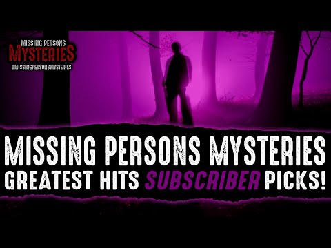 The Very BEST of Missing Persons Mysteries SUBSCRIBER PICKS!