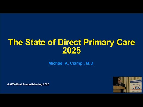 The State of Direct Primary Care in 2025 - Michael Ciampi, M.D.