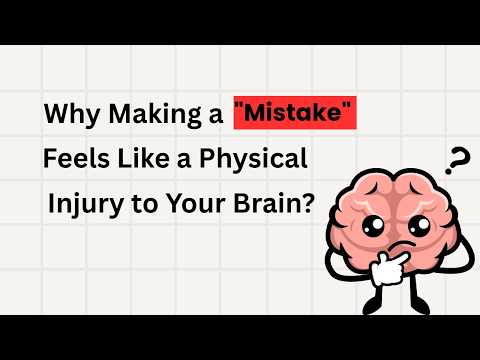 Why Making a Mistake Feels Like a Physical Injury to Your Brain | Neuroscience of Procrastination