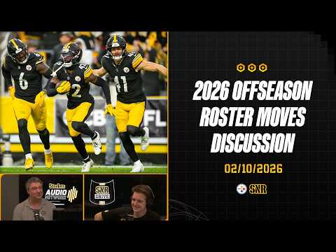 2026 Offseason Roster Moves Discussion | SNR Drive (Feb.10) | Pittsburgh Steelers