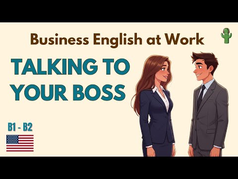 Business English at Work - Talking to your Boss | English podcast