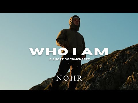 NOHR - 'Who I am' (Official Documentary)