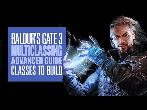Baldur's Gate 3 Advanced Guide to Multiclassing - BG3 Multiclass explainer - 6 BUILDS TO TRY!