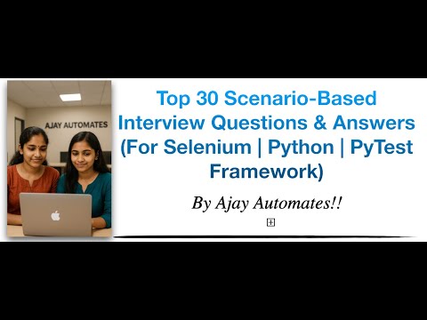 🔥 Top 30 Selenium Python + PyTest Scenario Questions for Interviews (2025 Update)