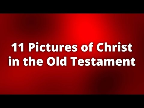 11 Pictures of Christ in the Old Testament