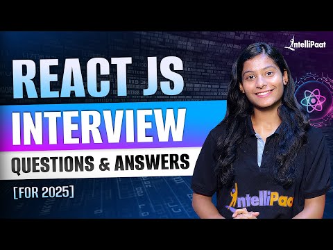 Top 20 React JS Interview Questions For 2025 | React Interviewer Questions & Answers | Intellipaat