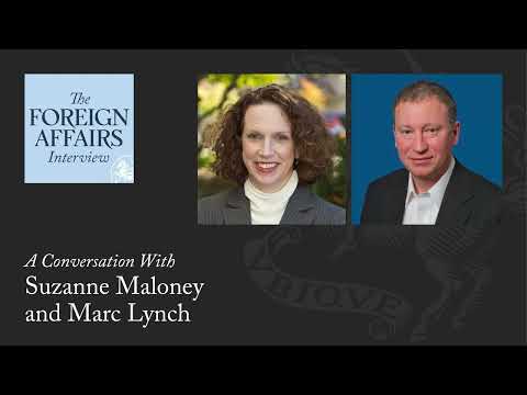 Suzanne Maloney and Marc Lynch: Turmoil in the Middle East | Foreign Affairs Interview