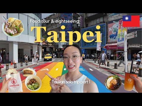 Solo travelling in Taipei Taiwan 🇹🇼 | Food tour and sightseeing (must do & eat in Taipei)