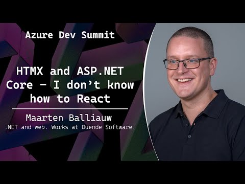 HTMX and ASP.NET Core - I don’t know how to React - Maarten Balliauw - Azure Dev Summit 2025