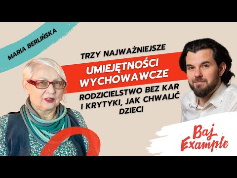 34. Trzy najważniejsze umiejętności wychowawcze, rodzicielstwo bez kar i krytyki, jak chwalić dzieci