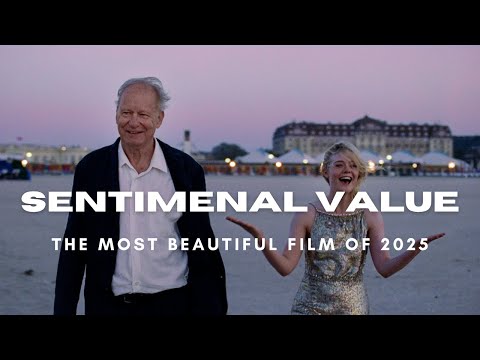 Why Sentimental Value is 2025’s Most Beautiful Film