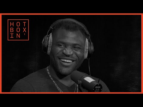 Francis Ngannou | Hotboxin' with  Mike Tyson
