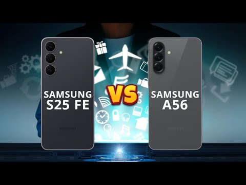 Samsung Galaxy S25 FE VS Samsung A56