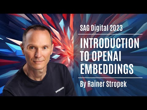 SAG 2023: Introduction to OpenAI Embeddings (with Python code samples)