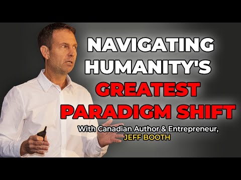 Jeff Booth - Navigating Humanity's Greatest Paradigm Shift