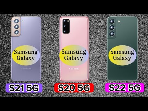 Comparing Samsung Galaxy S21 5G Vs Samsung Galaxy S20 5G Vs Samsung Galaxy S22 5G