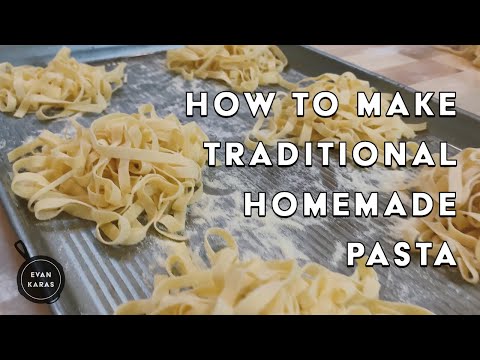 Evan Karas:  How to Make Traditional Homemade Pasta Like a Pro | Handmade Tagliatelle & Fettuccine