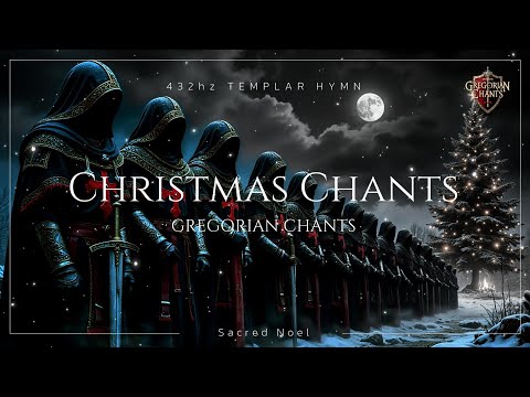 Christmas Gregorian Chants: Sacred Carols of the Nativity ⛨ Peaceful Holiday Hymns Compilation