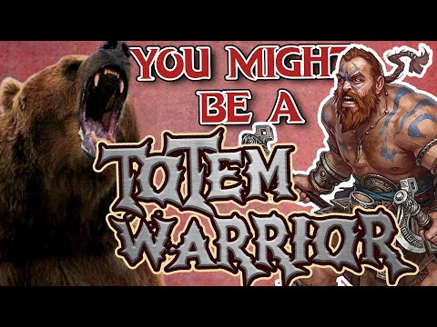 You Might Be a Totem Warrior | Barbarian Subclass Guide for DND 5e (2014)