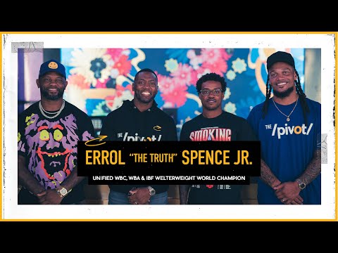 Errol Spence: I Am the A Side on Welterweight Title Bout vs Bud Crawford, a Legacy Fight | The Pivot