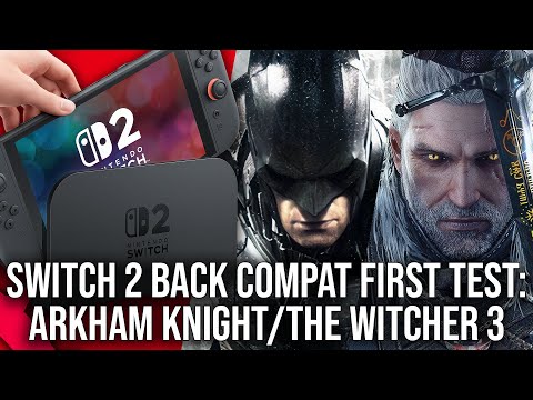 Yes, It's Faster: Switch 2 Back Compat vs Batman Arkham Knight + The Witcher 3!