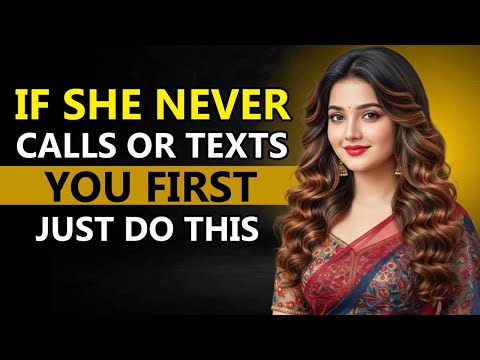 If She NEVER Calls Or Texts You First, Just Do This | Female Psychology