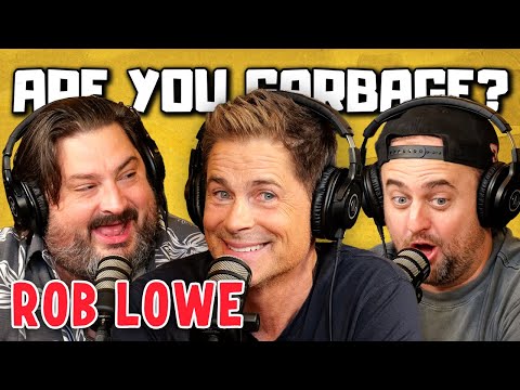 Are You Garbage Comedy Podcast: Rob Lowe!