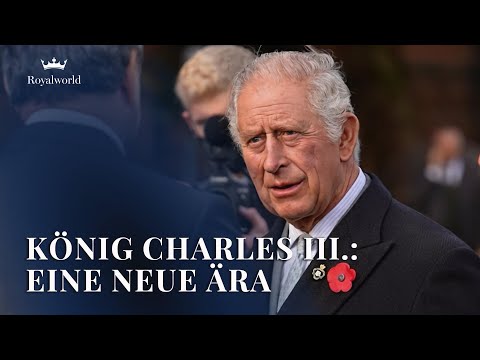 König Charles III.: Eine neue Ära | Britische Monarchie