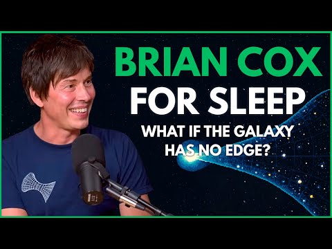 What If the Galaxy Has No Edge? | 1 Hour of BRIAN COX Cosmic Sleep Science
