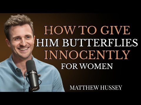 How to Give a Guy Butterflies Innocently | Matthew Hussey