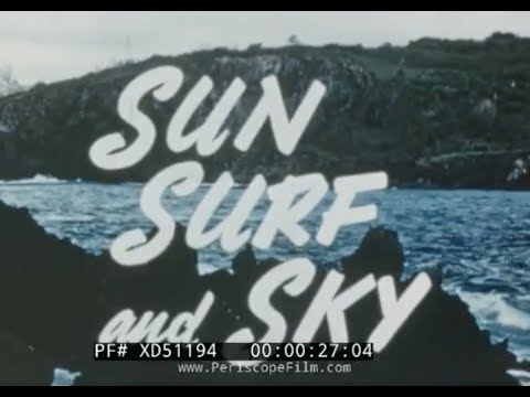 “SUN SURF AND SKY”  1950’s HAWAIIAN AIRLINES TRAVELOGUE FILM  OAHU, HAWAII, KAUAI AND MAUI  XD51194