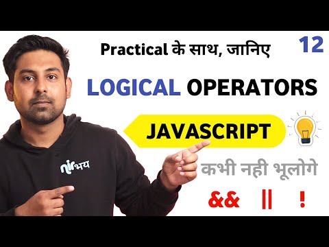 Logical Operators In Javascript With Practical | Lecture 12 🔥 Javascript for beginners by Nirbhay
